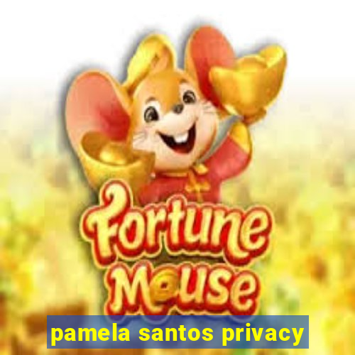 pamela santos privacy